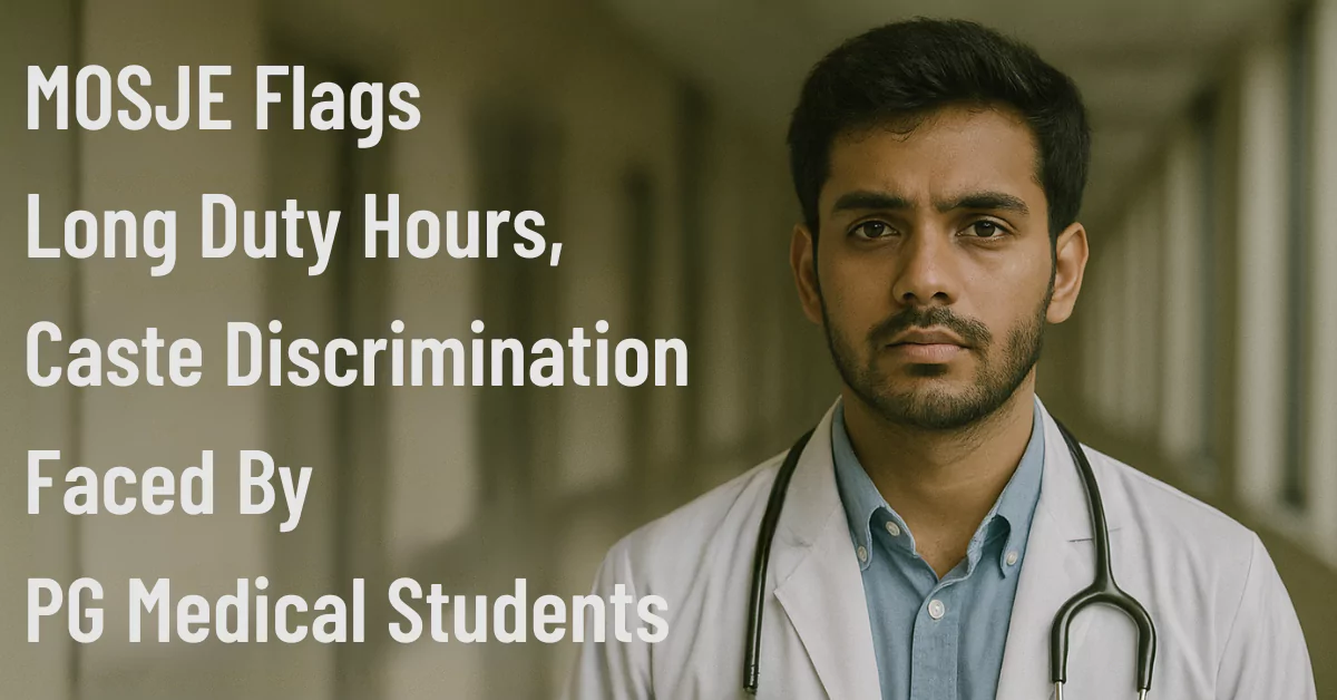 Long Duty Hours and Caste Discrimination Hit PG Doctors