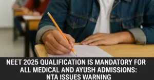 NTA Warns NEET UG 2025 Aspirants: Cutoff Must for MBBS Admission