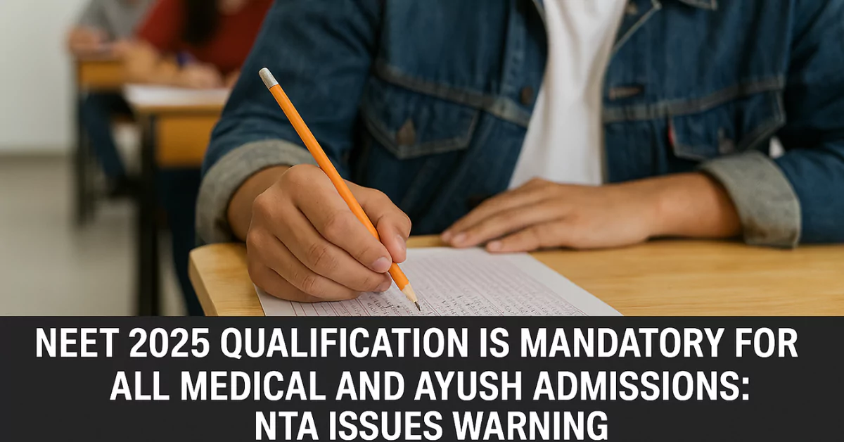 NTA Warns NEET UG 2025 Aspirants: Cutoff Must for MBBS Admission