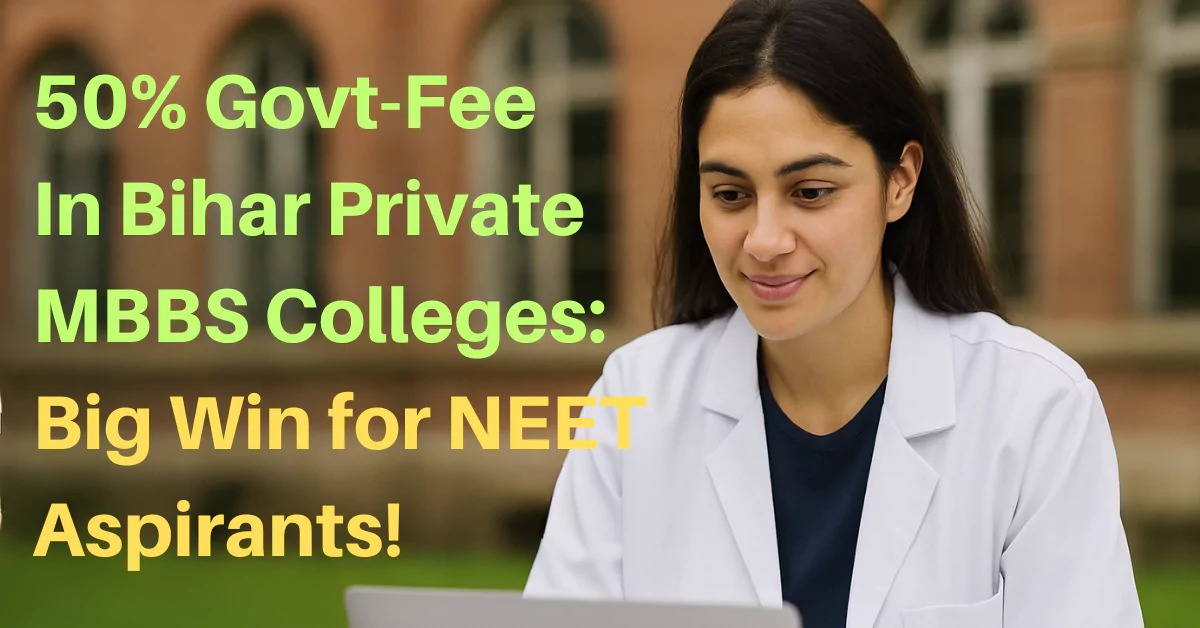 Bihar Private MBBS Colleges Implement 50% Govt-Fee Rule