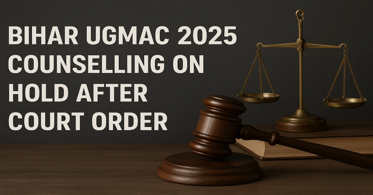 Bihar UGMAC 2025 Counselling on Hold After Court Order