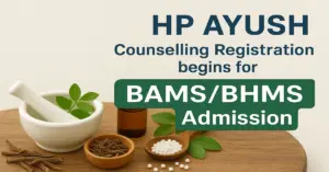 HP AYUSH Counselling Registration begins for BAMS_BHMS Admission