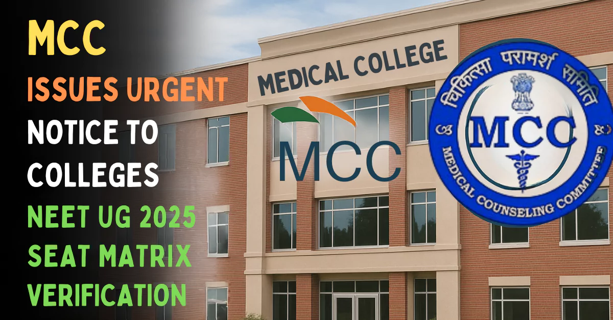 MCC Asks Colleges to Verify NEET UG 2025 Seat Matrix by Aug 4