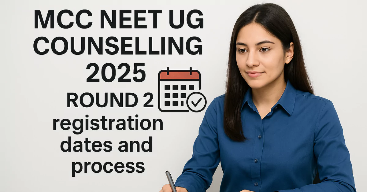 MCC NEET UG 2025 Counselling Round 2 Registration From 21 Aug