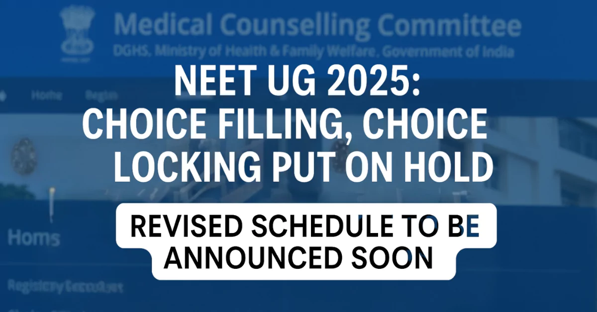 MCC Puts NEET 2025 Round 1 Choice Filling on Hold