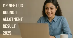 MP NEET UG 2025 Round 1 Allotment Result