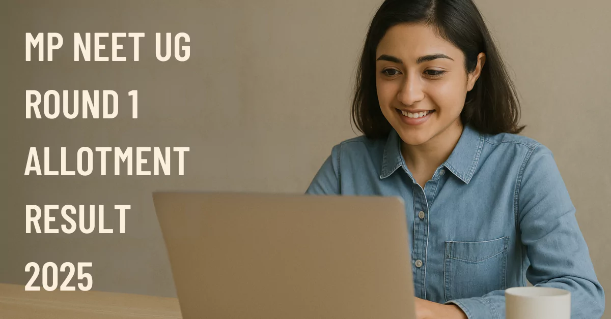 MP NEET UG 2025 Round 1 Allotment Result