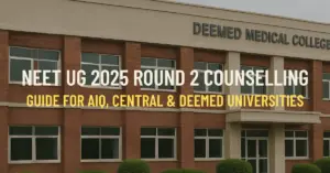 NEET UG 2025 Round 2 Counselling Strategy for AIQ-Central-Deemed Seats