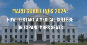 NMC MARB Guidelines 2024: How to Start a New Medical College & Increase MBBS Seats in India