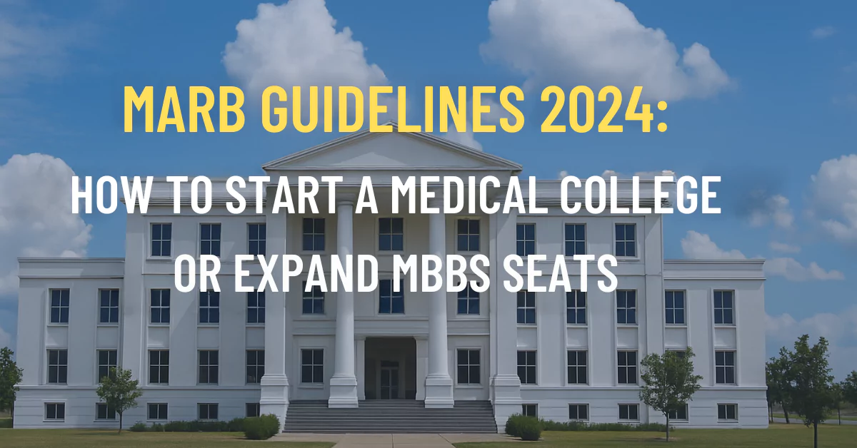 NMC MARB Guidelines 2024: How to Start a New Medical College & Increase MBBS Seats in India