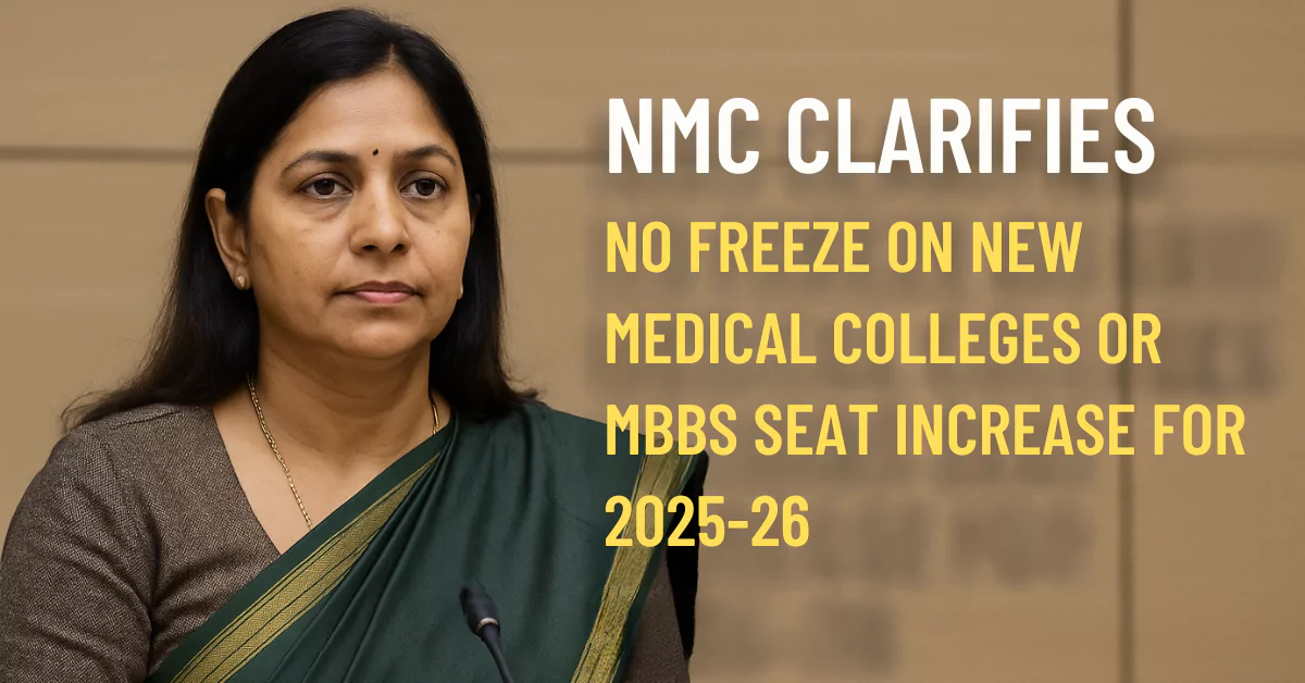 NMC Not to Freeze New Medical Colleges or MBBS Seats 2025
