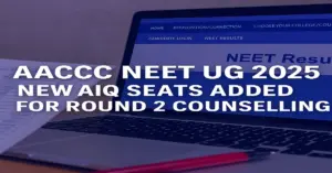 AACCC NEET UG 2025 New AIQ Seats Added for Round 2 Counselling