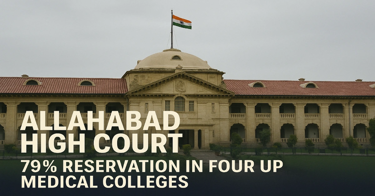 Allahabad High Court Cancels 79% Reservation in Four UP Medical Colleges