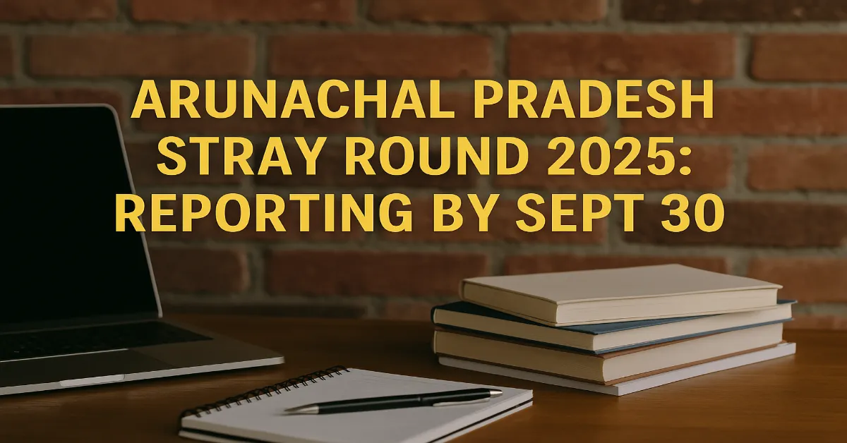 Arunachal Pradesh Stray Round 2025: Reporting by Sept 30