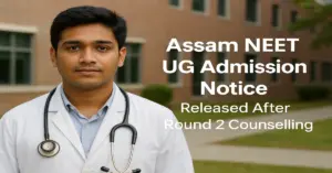Assam NEET UG 2025: Admission Notice Released After R-2 Counselling