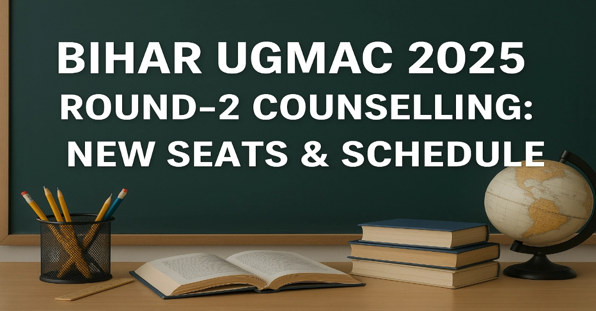 Bihar UGMAC 2025 Round-2 Counselling_ New Seats & Schedule