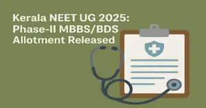 Kerala NEET UG 2025 Phase 2 MBBS_BDS Allotment Released