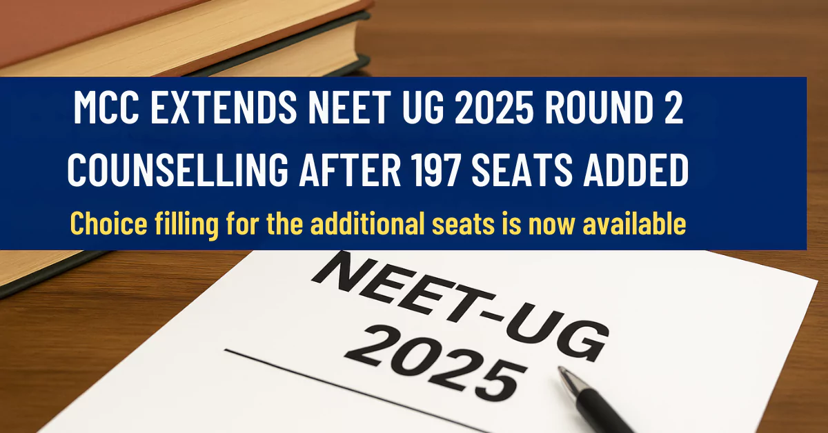 MCC NEET UG 2025 Round 2 Counselling Extended