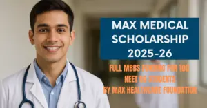 Max Medical Scholarship 2025-26, 100 MBBS Students to Get Free Education