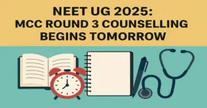 NEET UG 2025_ MCC Round 3 Counselling Begins Tomorrow