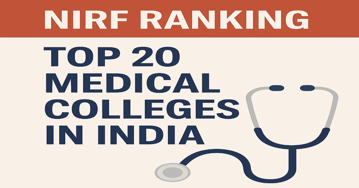 NIRF Ranking 2025 Top 20 Medical Colleges In India