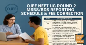OJEE NEET UG 2025: R2 MBBS/BDS Reporting Schedule & Fee Correction