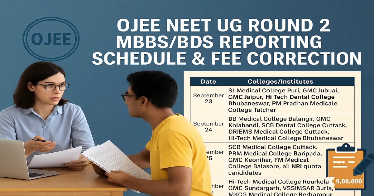 OJEE NEET UG 2025: R2 MBBS/BDS Reporting Schedule & Fee Correction