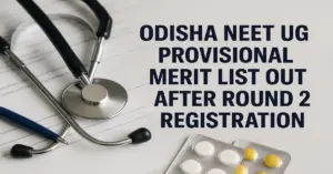 Odisha NEET UG 2025 Provisional Merit List Out After R-2 Registration