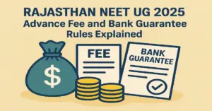 Rajasthan NEET UG 2025_ Advance Fee and Bank Guarantee Rules Explained
