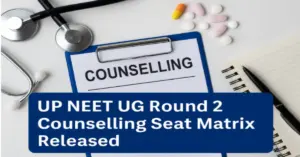 UP NEET UG 2025 Round 2 Counselling Seat Matrix Released