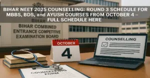 Bihar NEET UG 2025 R-3 Schedule for MBBS/BDS & Ayush Courses
