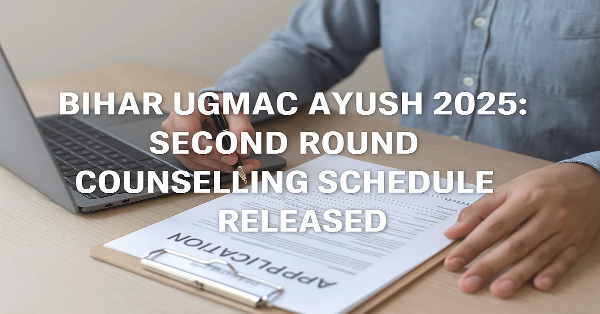 Bihar UGMAC AYUSH 2025: Second Round Counselling Schedule