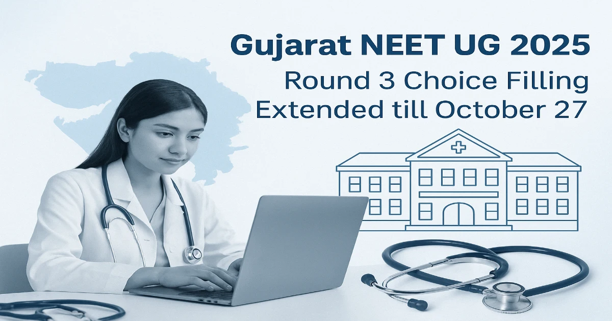 Gujarat NEET UG 2025 Round 3 Choice Filling Extended Until October 27