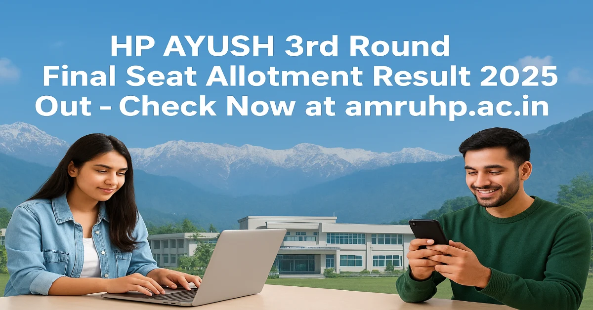 HP AYUSH 3rd Round Final Seat Allocation Result 2025 Out