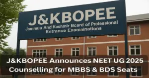 J&KBOPEE Announces NEET UG 2025 Counselling for MBBS & BDS Seats
