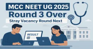 MCC NEET UG 2025 Round 3 Over