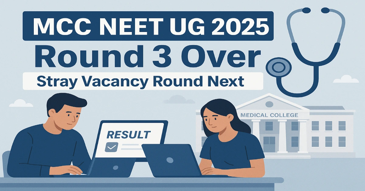 MCC NEET UG 2025 Round 3 Over