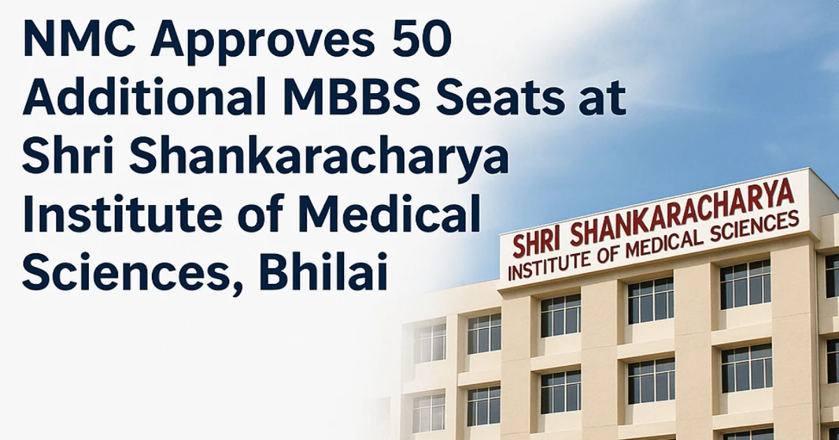 NMC Approves 50 Additional MBBS Seats at Shri Shankaracharya Institute of Medical Sciences