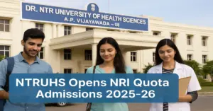 NTRUHS Opens NRI Quota Admissions 2025-26