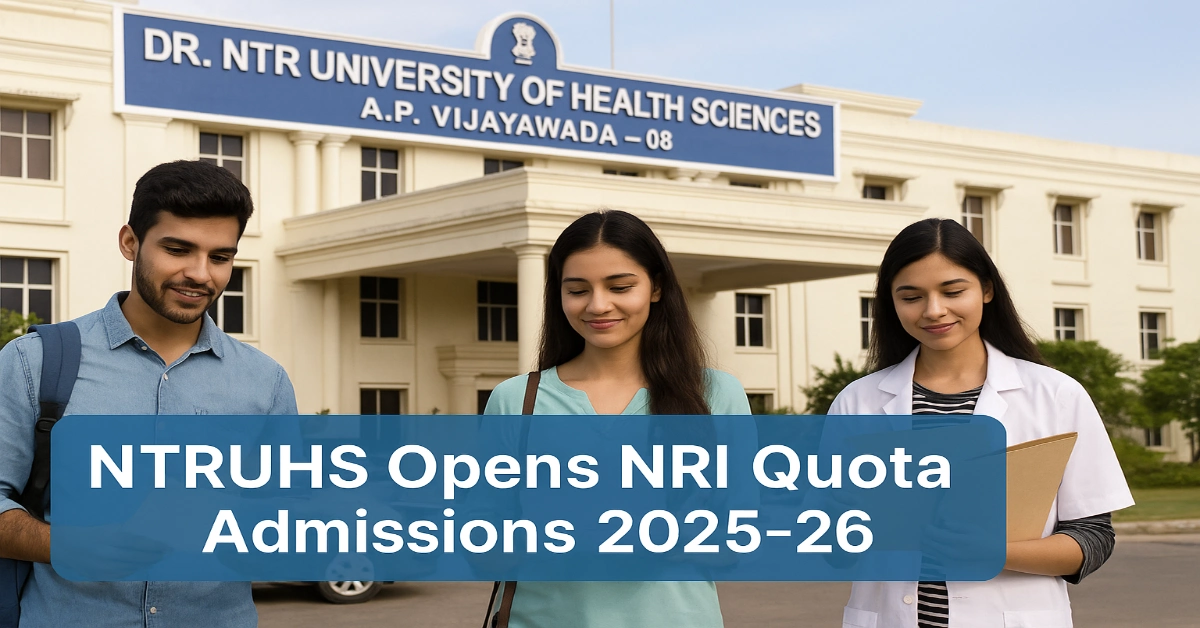 NTRUHS Opens NRI Quota Admissions 2025-26