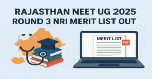 Rajasthan NEET UG Round 3 NRI Combined Provisional Merit List Out