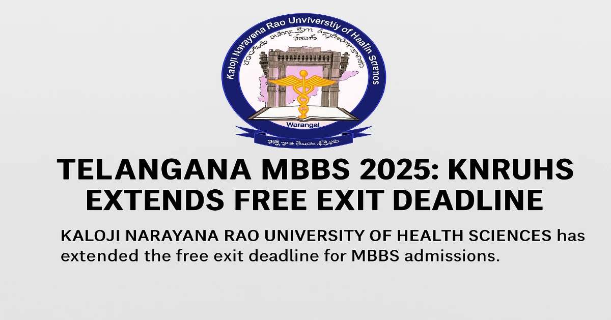 Telangana MBBS 2025: KNRUHS Extends Free Exit Deadline