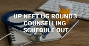 UP NEET UG Round 3 Counselling Revised Schedule Out