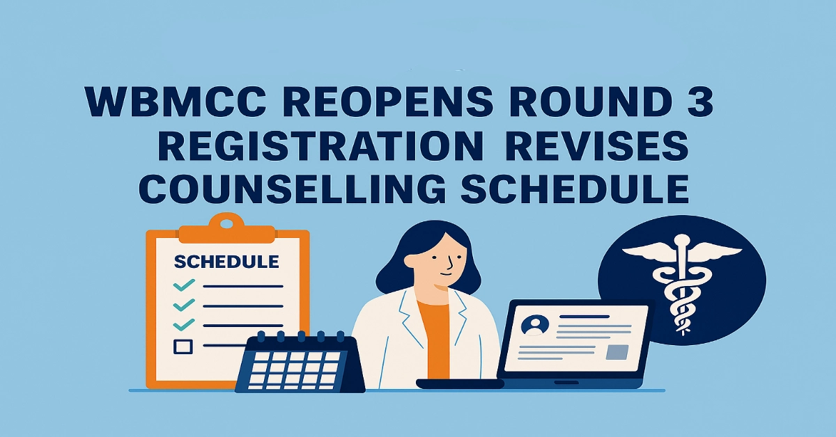 WB NEET UG 2025 WBMCC Reopens Round 3 Registration