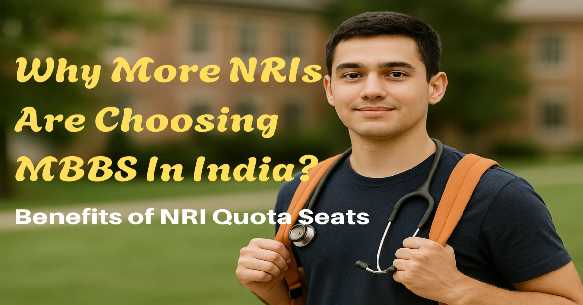 Why NRIs Are Returning to India for MBBS