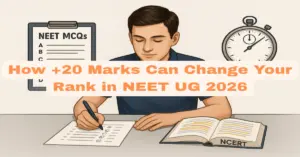 How +20 Marks in NEET UG Exam 2026 Can Change Your Rank and College