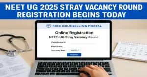 MCC NEET UG 2025 Stray Vacancy Round Registration Begins Today