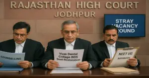 Rajasthan HC Allows Vyas Dental College to Fill 50 Restored BDS Seats