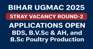 Bihar UGMAC 2025 Stray Vacancy Round-2 Applications Open