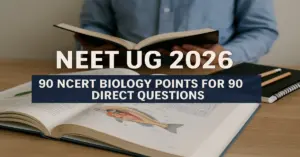 NEET UG 2026 90 NCERT Biology Points for 90 Questions